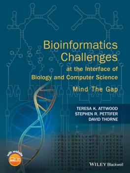 Читать Bioinformatics Challenges at the Interface of Biology and Computer Science. Mind the Gap - David  Thorne