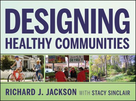 Читать Designing Healthy Communities - Richard Jackson J.