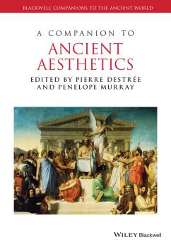 Читать A Companion to Ancient Aesthetics - Penelope  Murray