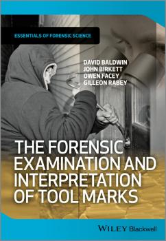 Читать The Forensic Examination and Interpretation of Tool Marks - David  Baldwin