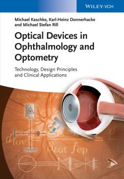 Читать Optical Devices in Ophthalmology and Optometry. Technology, Design Principles and Clinical Applications - Michael  Kaschke