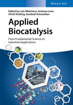Читать Applied Biocatalysis. From Fundamental Science to Industrial Applications - Andreas  Liese