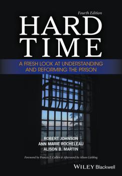 Читать Hard Time. A Fresh Look at Understanding and Reforming the Prison - Alison  Liebling