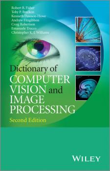 Читать Dictionary of Computer Vision and Image Processing, Enhanced Edition - Craig Robertson