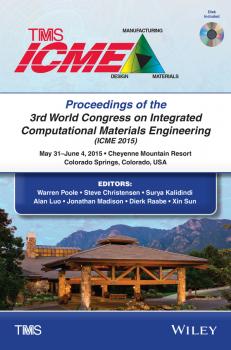 Читать Proceedings of the 3rd World Congress on Integrated Computational Materials Engineering (ICME) - Dierk  Raabe