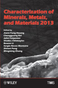 Читать Characterization of Minerals, Metals, and Materials 2013 - Jiann-Yang Hwang