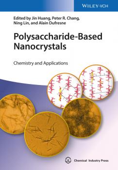 Читать Polysaccharide-Based Nanocrystals. Chemistry and Applications - Jin  Huang