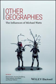 Читать Other Geographies. The Influences of Michael Watts - Susanne  Freidberg
