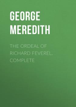 Читать The Ordeal of Richard Feverel. Complete - George Meredith