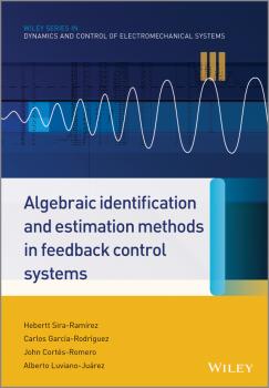 Читать Algebraic Identification and Estimation Methods in Feedback Control Systems - Hebertt  Sira-Ramirez