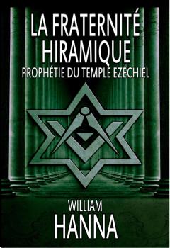 Читать La Fraternité Hiramique : Prophétie Du Temple Ezéchiel - William Hanna