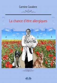 Читать La Chance D'Être Allergiques ? - Carmine Cavaliere