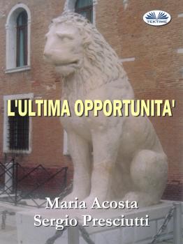 Читать L'Ultima Opportunità - Maria Acosta