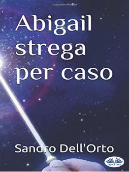 Читать Abigail Strega Per Caso - Sandro Dell'Orto