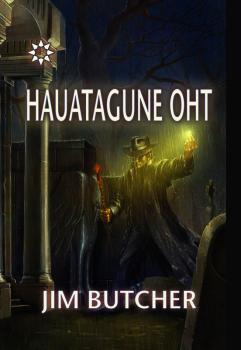 Читать Hauatagune oht - Джим Батчер