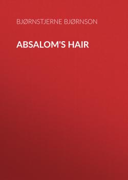 Читать Absalom's Hair - Bjørnstjerne Bjørnson