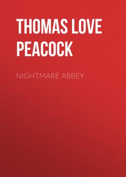 Читать Nightmare Abbey - Thomas Love Peacock