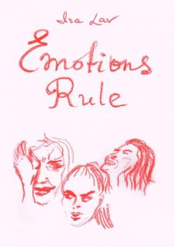 Читать Emotions Rule - Ira Lav