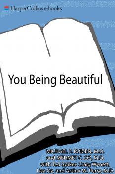Читать You: Being Beautiful: The Owner’s Manual to Inner and Outer Beauty - Michael Roizen F.