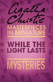 Читать While the Lights Last: An Agatha Christie Short Story - Агата Кристи