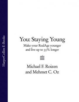 Читать You: Staying Young: Make Your RealAge Younger and Live Up to 35% Longer - Michael Roizen F.