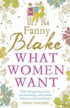 Читать What Women Want, Women of a Dangerous Age: 2-Book Collection - Fanny  Blake