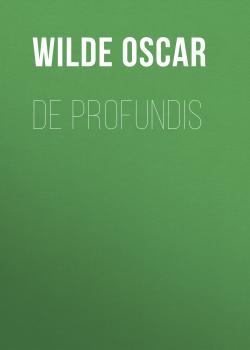 Читать De profundis - Оскар Уайльд