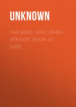 Читать The Bible, King James version, Book 65: Jude - Unknown