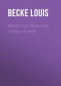 Читать Rídan The Devil And Other Stories - Becke Louis