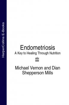 Читать Endometriosis: A Key to Healing Through Nutrition - Michael  Vernon