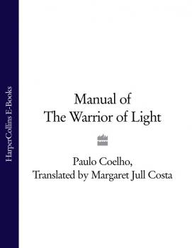 Читать Manual of The Warrior of Light - Пауло Коэльо