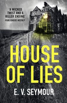 Читать House of Lies: A gripping thriller with a shocking twist - E. Seymour V.