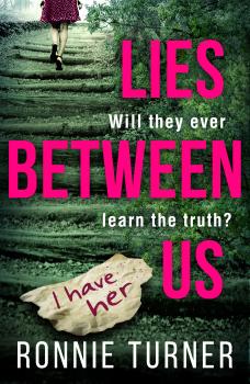 Читать Lies Between Us: a tense psychological thriller with a twist you won’t see coming - Ronnie Turner