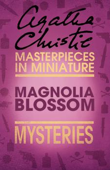 Читать Magnolia Blossom: An Agatha Christie Short Shorty - Агата Кристи