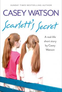 Читать Scarlett’s Secret: A real-life short story by Casey Watson - Casey  Watson