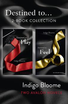 Читать ‘Destined to...’ 2-Book Collection: Destined to Play, Destined to Feel - Indigo  Bloome