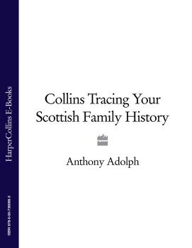 Читать Collins Tracing Your Scottish Family History - Anthony  Adolph