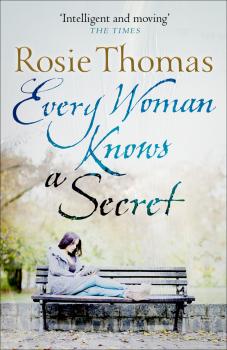 Читать Every Woman Knows a Secret - Rosie  Thomas