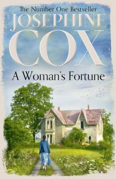 Читать A Woman’s Fortune - Josephine  Cox