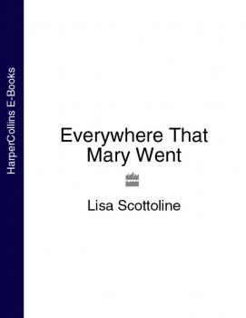 Читать Everywhere That Mary Went - Lisa  Scottoline