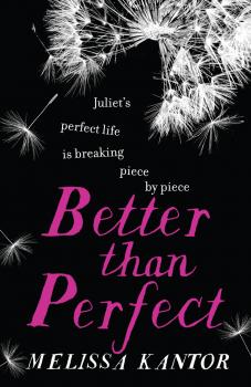 Читать Better than Perfect - Melissa  Kantor