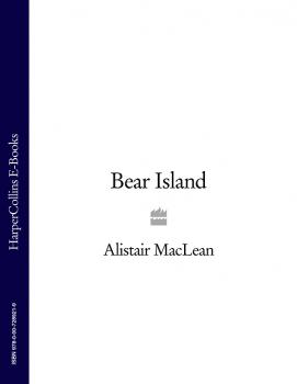 Читать Bear Island - Alistair MacLean