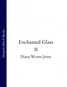 Читать Enchanted Glass - Diana Wynne Jones