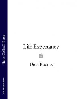 Читать Life Expectancy - Dean Koontz