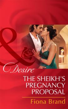 Читать The Sheikh's Pregnancy Proposal - Fiona Brand