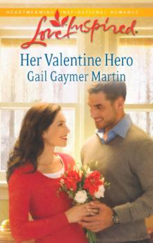 Читать Her Valentine Hero - Gail Martin Gaymer