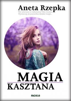 Читать Magia kasztana - Aneta Rzepka