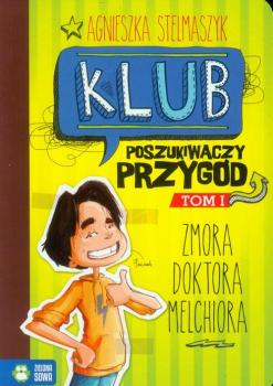 Читать Klub Poszukiwaczy Przygód tom 1 Zmora doktora Melchiora - Agnieszka Stelmaszyk