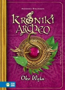 Читать Kroniki Archeo Oko węża - Agnieszka Stelmaszyk