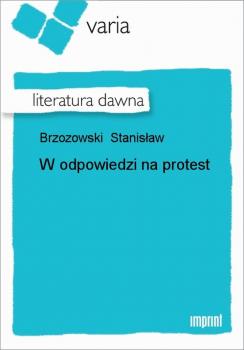 Читать W odpowiedzi na protest - Stanisław Brzozowski